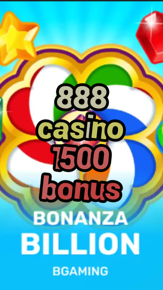 888 casino 1500 bonus-trdjkmsxjksdss.com